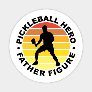 Pickleball Hero. Father Figure. Magnet